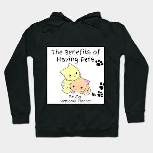 The Benefits of Having Pets Be My Personal Cleaner Hoodie